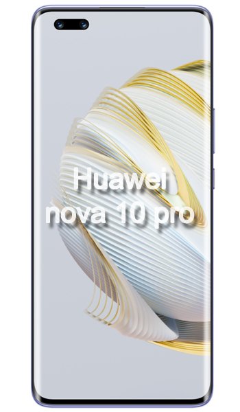 Huawei nova 10 Pro Specs, review, opinions, comparisons